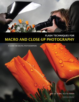 Deutschmann Rod Flash techniques for macro and close-up photography: a guide for digital photographers