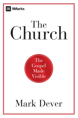Dever The church: the Gospel made visible