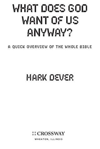 What Does God Want of Us Anyway An Overview of the Whole Bible Copyright 2010 - photo 1