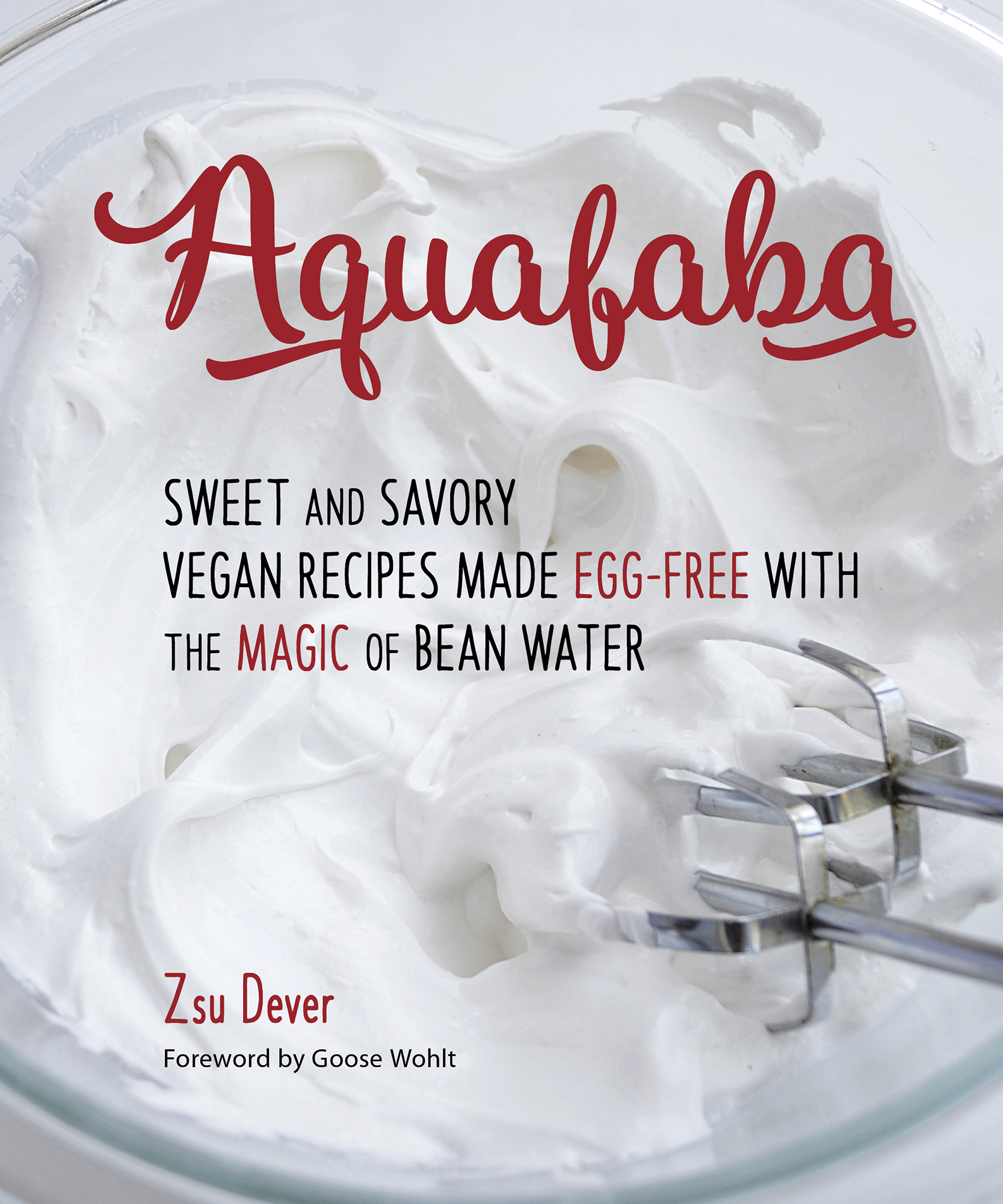 Also by Zsu Dever Vegan Bowls Everyday Vegan Eats Aquafaba Sweet and - photo 1