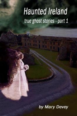 Devey - Haunted Ireland: True Ghost Stories Part 1