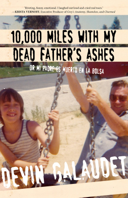 Devin Galaudet - 10,000 Miles With My Dead FatherS Ashes;Or Mi Padre Es Muerto En La Bolsa