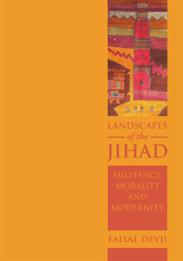 Devji Landscapes of the Jihad: Militancy, Morality, Modernity