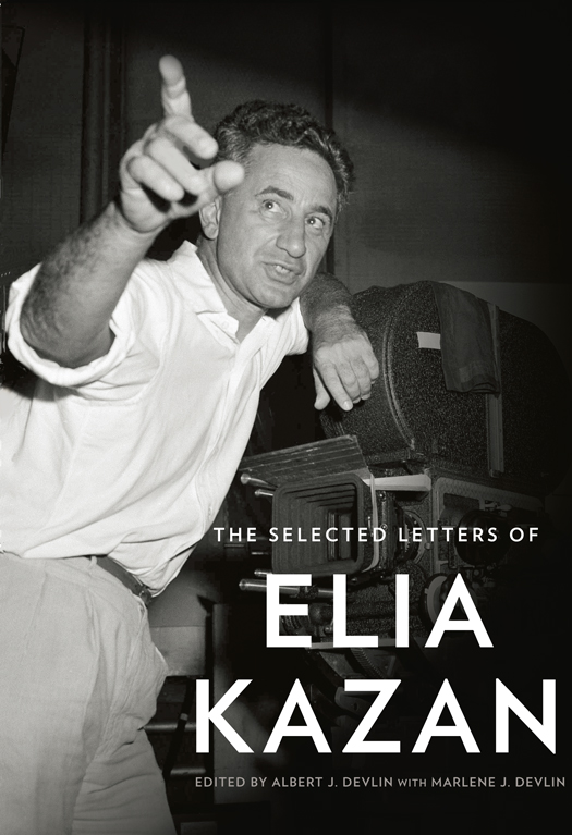 ALSO BY ELIA KAZAN On Directing Beyond the Aegean Elia Kazan A Life - photo 1