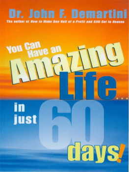 Demartini - You can have an amazing life...in just 60 days!