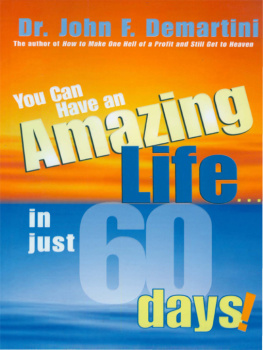 Demartini You can have an amazing life...in just 60 days!