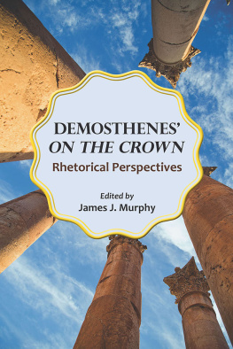 Démosthène Demosthenes On the crown: rhetorical perspectives