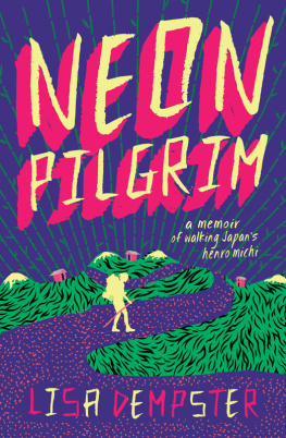 Dempster - Neon pilgrim: a memoir of walking Japans henro michi