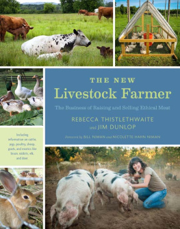 Rebecca Thistlethwaite - The New Livestock Farmer: The Business of Raising and Selling Ethical Meat