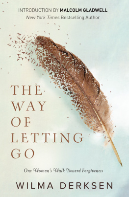 Derksen - The way of letting go: one womans walk toward forgiveness