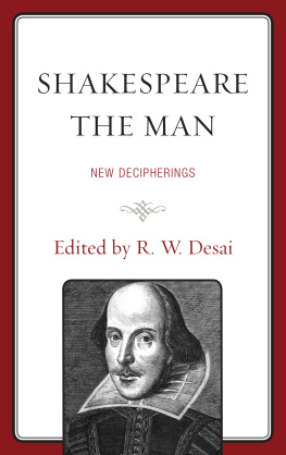 Desai Rupin W - Shakespeare the Man: New Decipherings