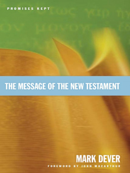 Dever - The Message of the New Testament (Foreword by John MacArthur)