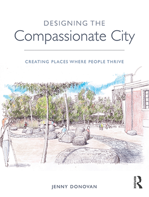 16 Designing the Compassionate City This chapter suggests a set of principles - photo 1