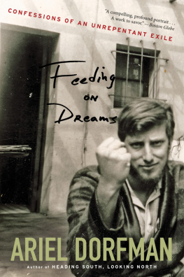 Dorfman - Feeding on dreams: confessions of an unrepentant exile
