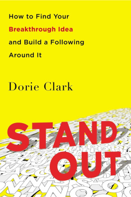 Dorie Clark Stand out: how to find your breakthrough idea and build a following around it