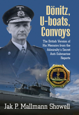 Dönitz Karl - Dönitz, U-boats, convoys: the British version of his memoirs from the Admiraltys secret anti-submarine reports