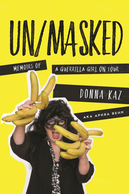 Donna Kaz - UN/MASKED: Memoirs of a Guerrilla Girl on Tour