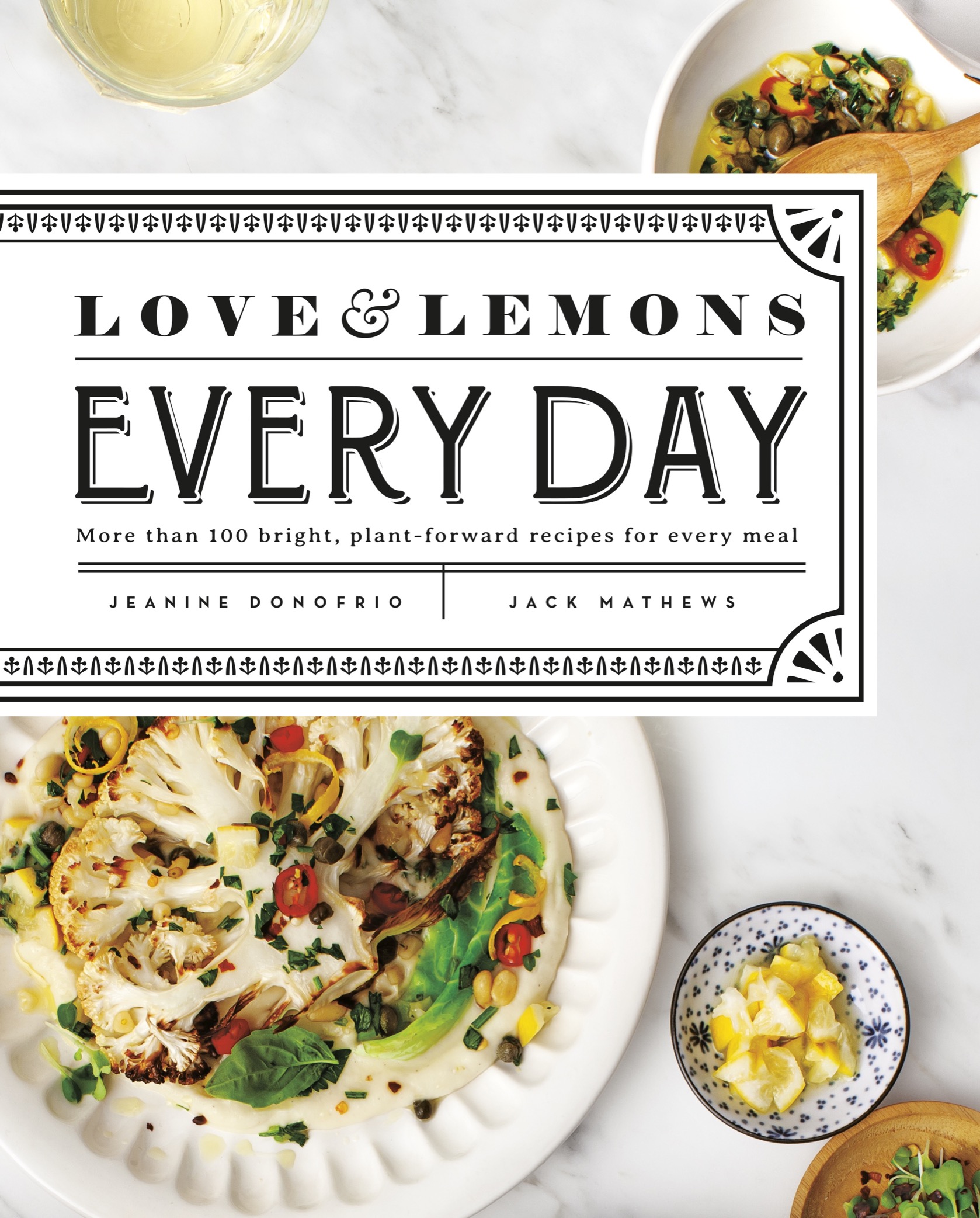 Love and Lemons Every Day More Than 100 Bright Plant-forward Recipes for Every Meal - image 1