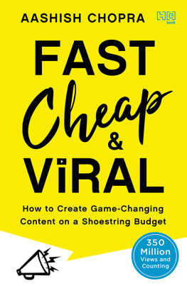 Aashish Chopra - Fast, Cheap and Viral: How to Create Game-Changing Content on a Shoestring Budget