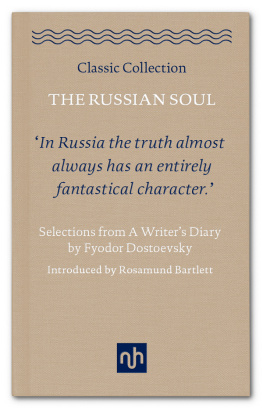 Dostoevsky Fyodor - The Russian soul: selections from A writers diary