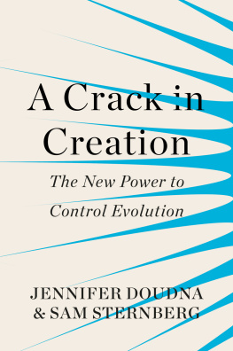 Doudna Jennifer A. A crack in creation: the new power to control evolution