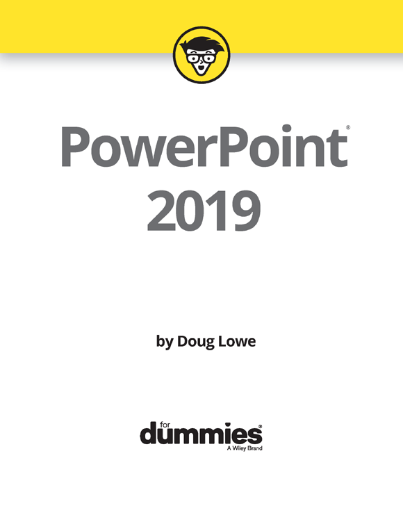 PowerPoint 2019 For Dummies Published by John Wiley Sons Inc 111 River - photo 2