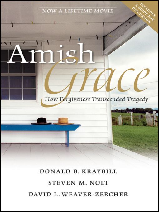 Table of Contents Praise for Amish Grace Amish Grace How Forgiveness - photo 1