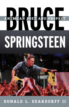 Donald L. Deardorff II - Bruce Springsteen: American Poet and Prophet