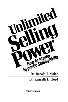 Donald Moine Unlimited selling power: how to master hypnotic skills