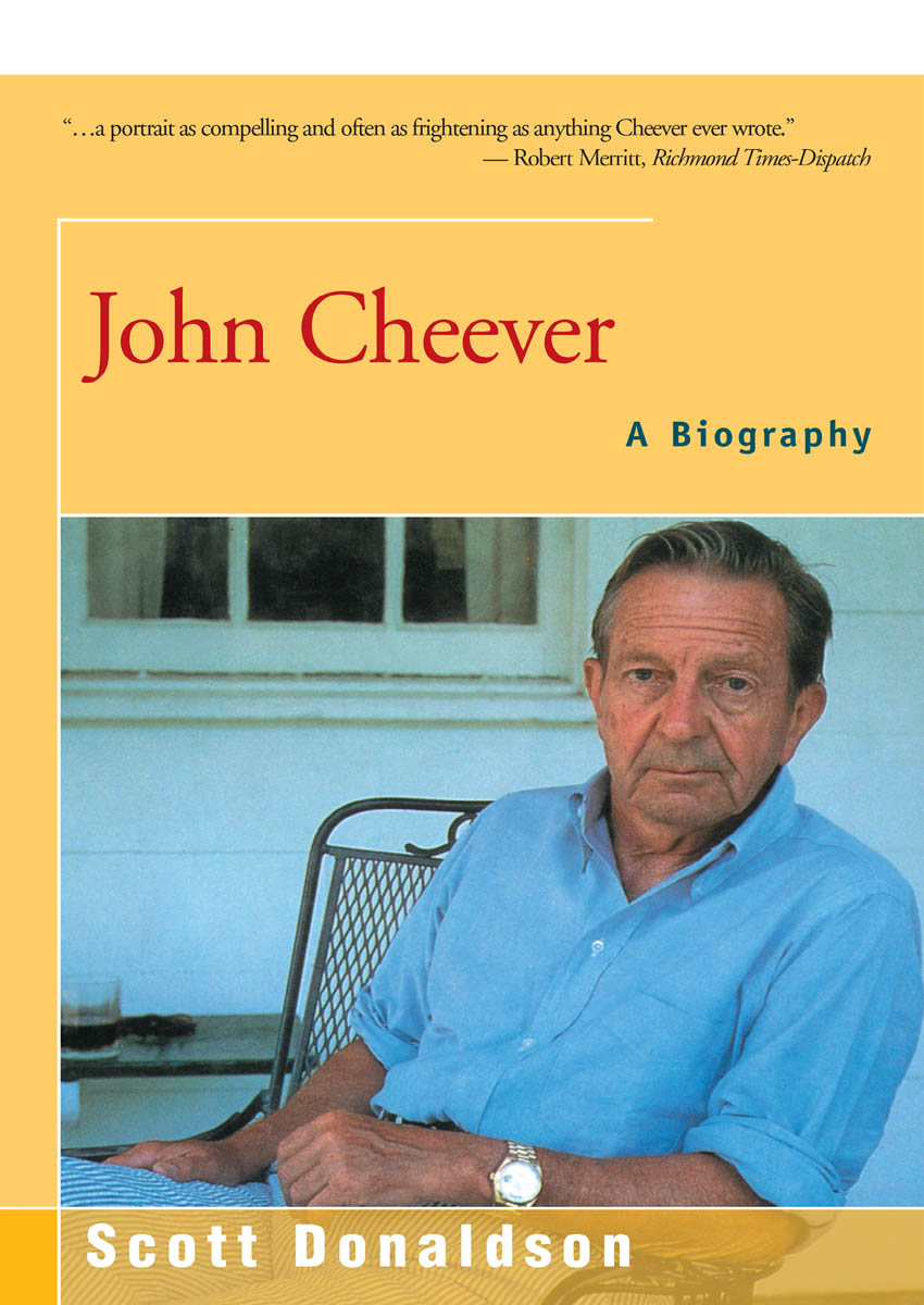 John Cheever A Biography Scott Donaldson This book is for Vivian ALSO - photo 1