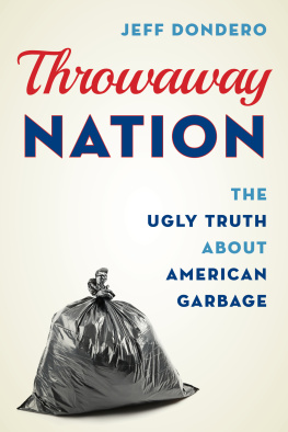 Dondero - Throwaway nation: the ugly truth about American garbage