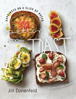 Donenfeld Better on toast: happiness on a slice of bread: 70 irresistible recipes