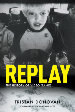 Tristan Donovan - Replay: The History of Video Games