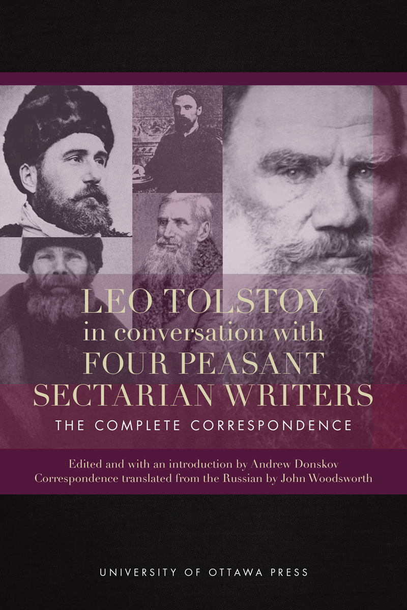 LEO TOLSTOY in Conversation with FOUR PEASANT SECTARIAN WRITERS The University - photo 1