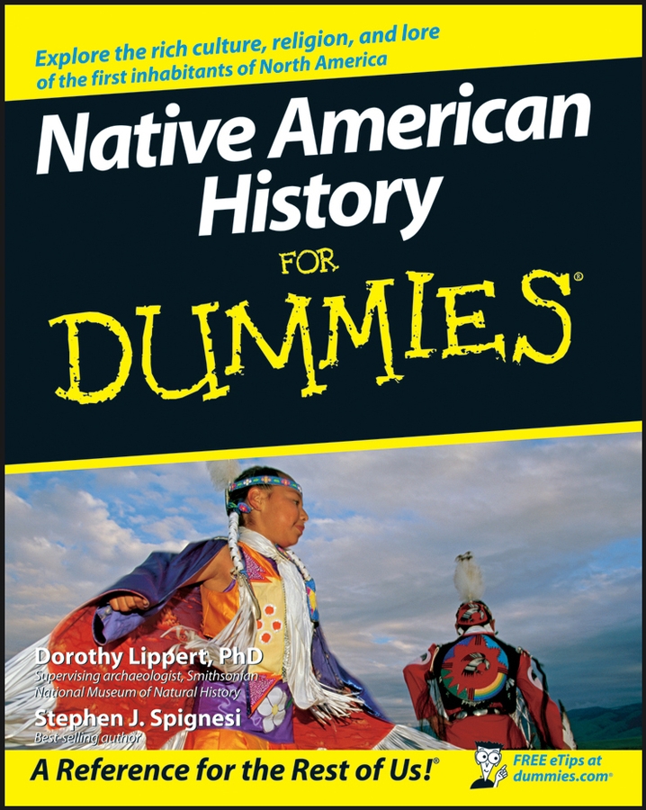 Native American History For Dummies by Dorothy Lippert PhD and Stephen J - photo 1