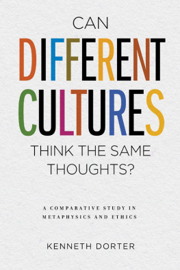 Dorter - Can different cultures think the same thoughts?: a comparative study in metaphysics and ethics