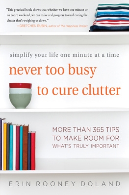 Doland Never too busy to cure clutter: simplify your life one minute at a time