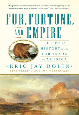 Dolin - Fur, fortune, and empire: the epic history of the fur trade in America