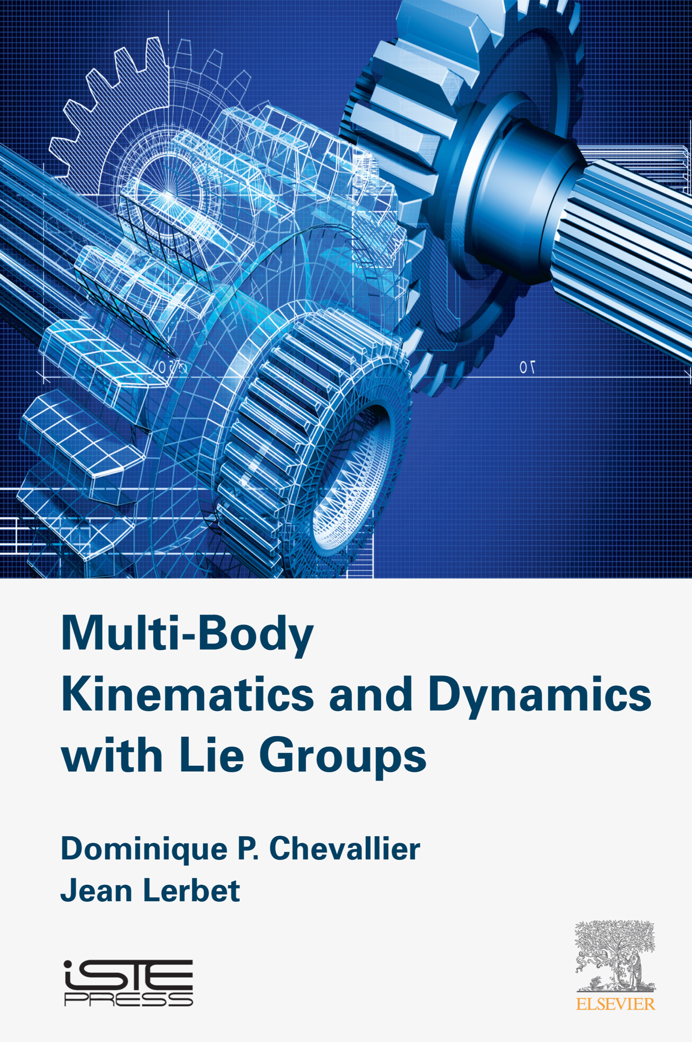 Multi-Body Kinematics and Dynamics with Lie Groups Dominique P Chevallier Jean - photo 1