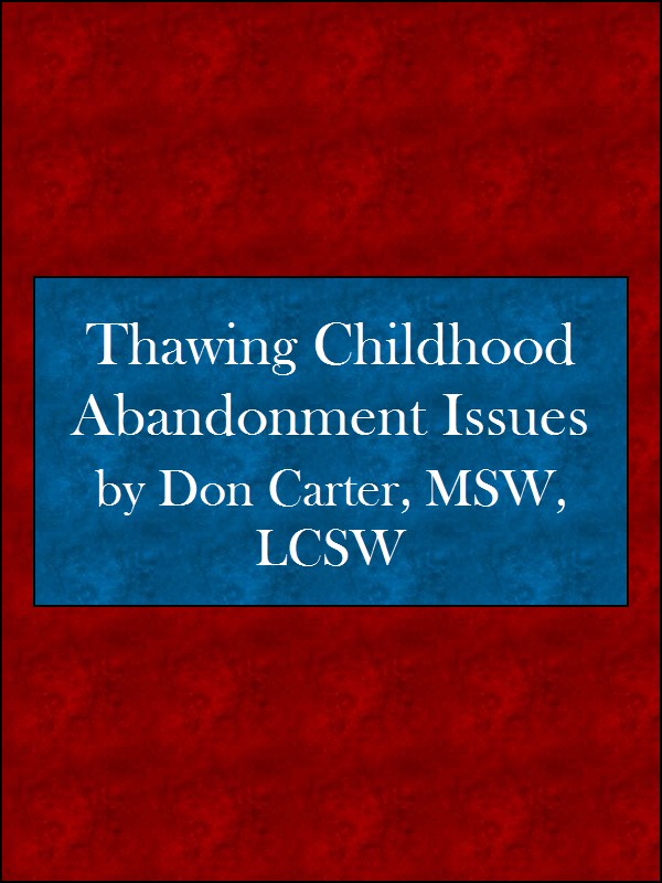 Table of Contents Thawing Childhood Abandonment Issues By Don Carter MSW - photo 1