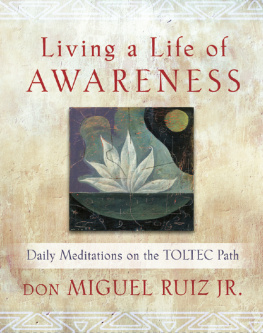 Don Miguel Ruiz - Living a Life of Awareness