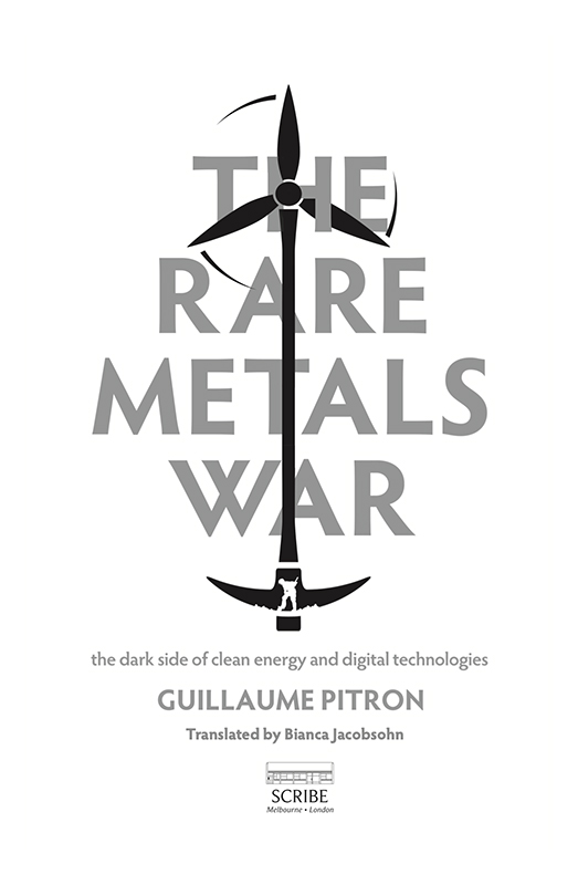 THE RARE METALS WAR Guillaume Pitron who was born in 1980 is a French - photo 1