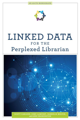 Scott Carlson - Linked Data for the Perplexed Librarian (ALCTS Monograph)