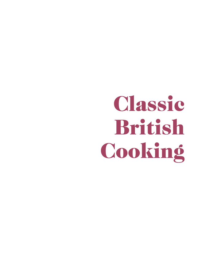 Contents Introduction Welcome to Classic British Cooking This book is a - photo 2