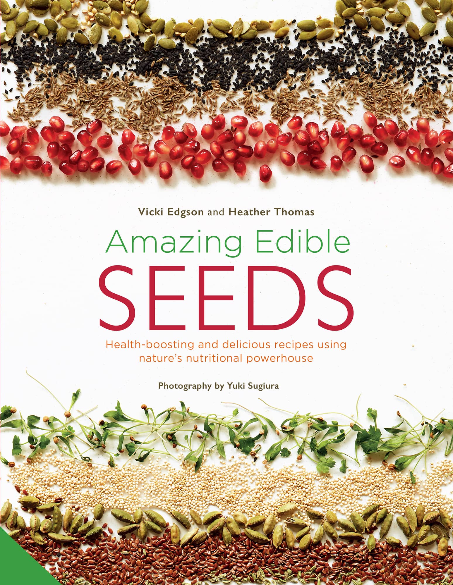 Amazing Edible SEEDS Health-boosting and delicious recipes using natures - photo 1