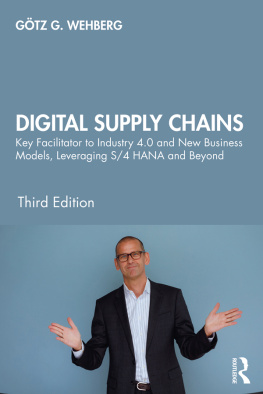 Götz G. Wehberg - Digital Supply Chains: Key Facilitator to Industry 4.0 and New Business Models, Leveraging S/4 HANA and Beyond