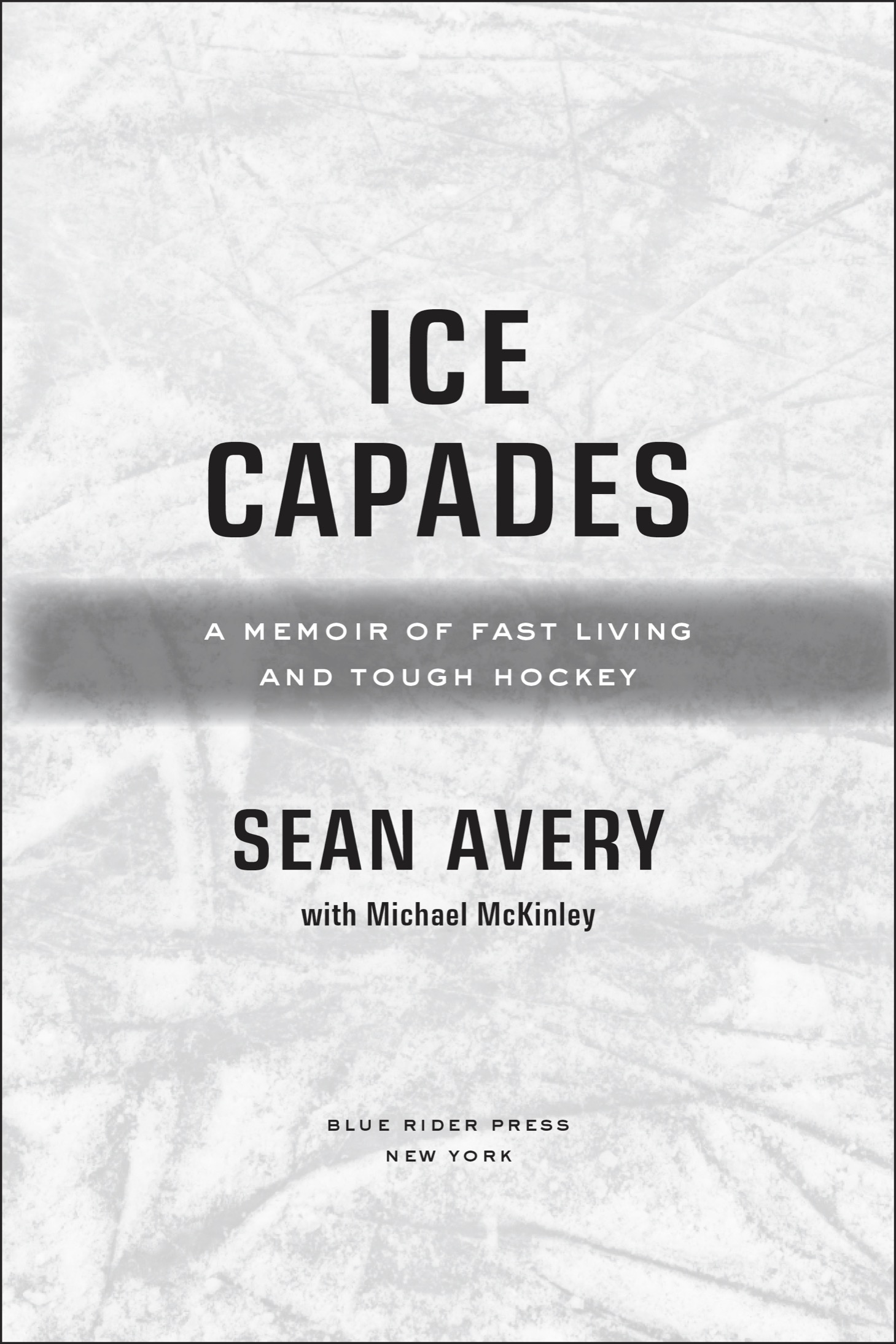 Ice Capades A Memoir of Fast Living and Tough Hockey - image 2