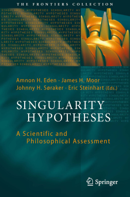 Eden Amnon H. - Singularity Hypotheses: a Scientific and Philosophical Assessment