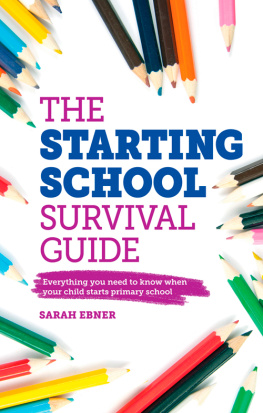 Ebner - The starting school survival guide: everything you need to know when your child starts school