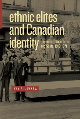 EBOUND Canada - Ethnic elites and Canadian identity: Japanese, Ukrainians, and Scots, 1919-1971